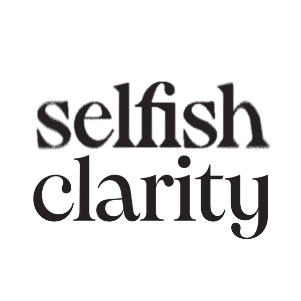 Selfish Clarity